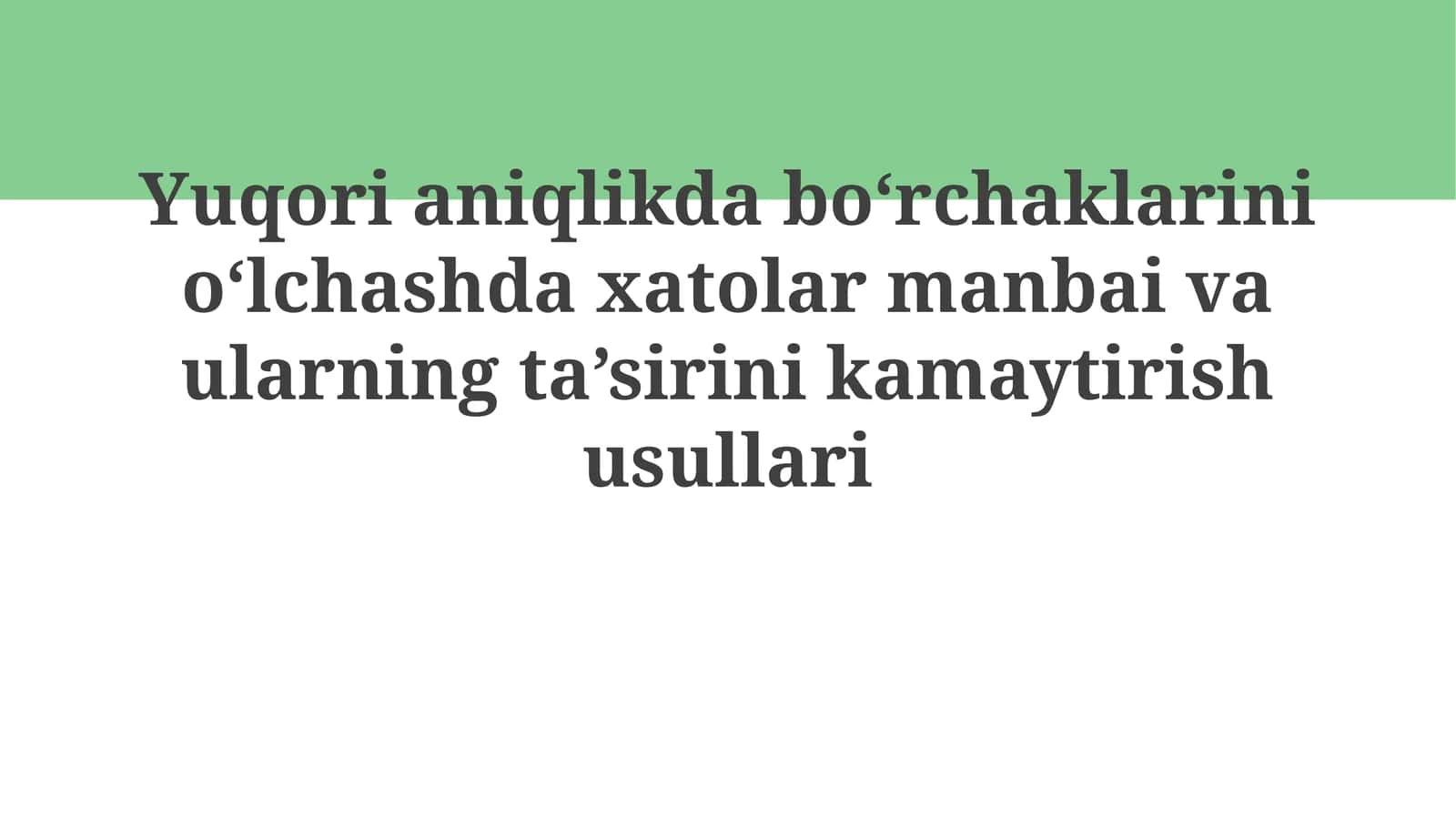 Yuqori aniqlikdagi burchaklarni o'lchashda xatolar manbai va ularning ta'sirini kamaytirish usullari
