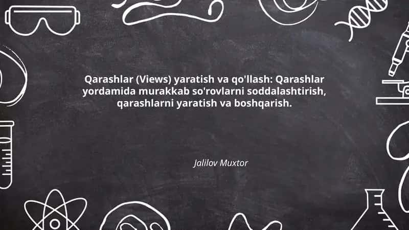 Qarashlar (Views) yaratish va qo'llash
