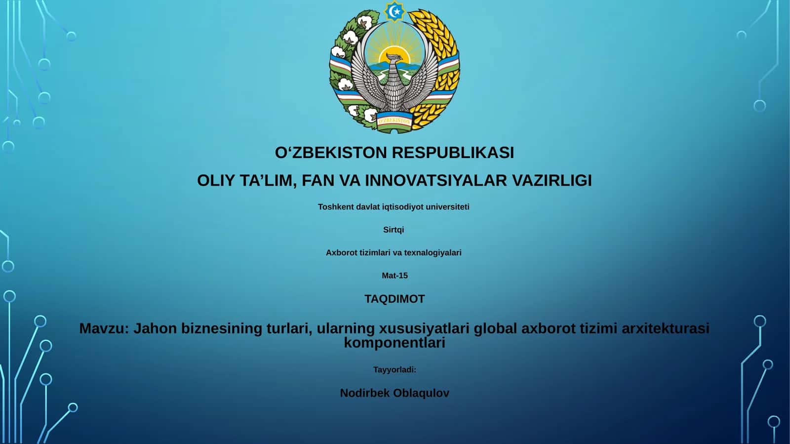 Global biznes turlari, ularning xususiyatlari global axborot tizimi arxitekturasi komponentlari