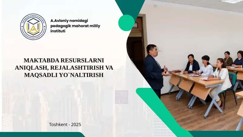 MAKTABDA RESURSLARNI ANIQLASH, REJALASHTIRISH VA MAQSADLI YO`NALTIRISH