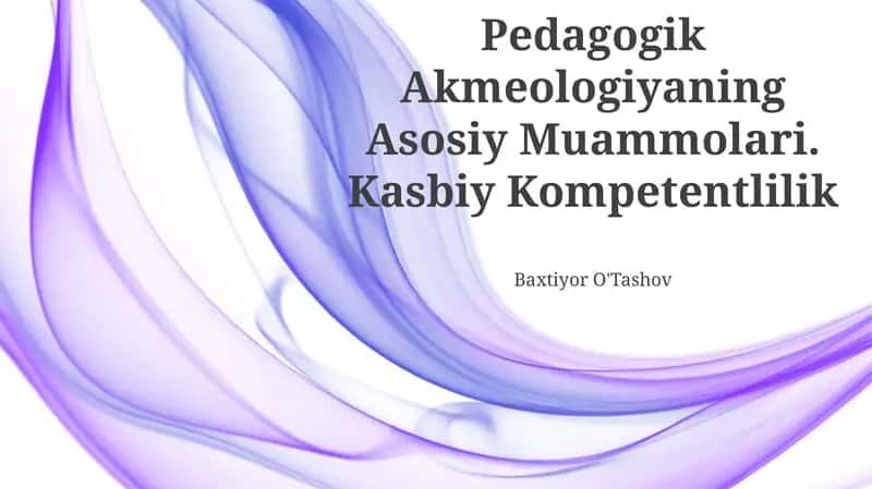 Pedagogik Akmeologiyaning Asosiy Muammolari