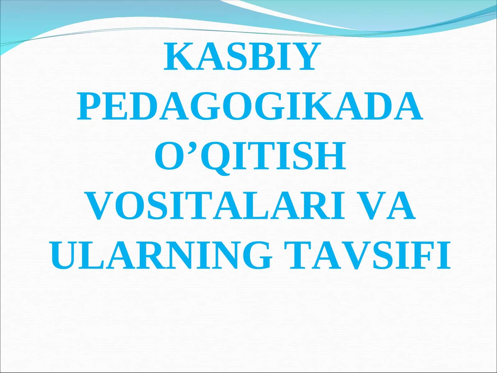 Kasbiy Pedagogikada O’qitish Vositalari va Ularning Tavsifi