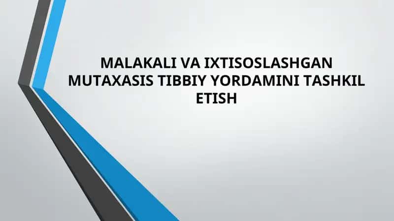 MАLАKАLI VА IXTISOSLASHGAN MUTАХАSIS TIBBIY YORDАMINI TАSHKIL ETISH