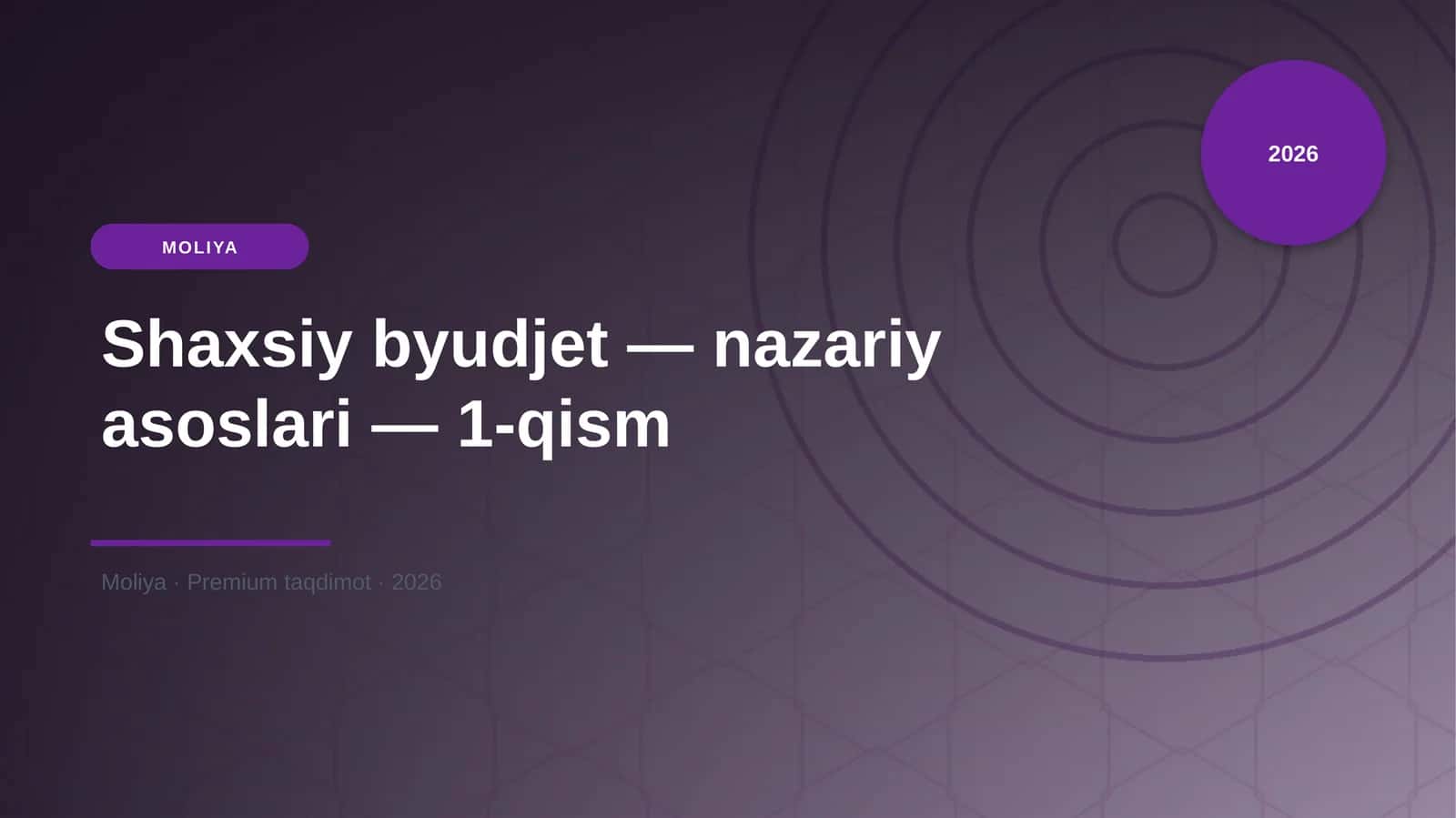 Shaxsiy byudjet — nazariy asoslari — 1-qism