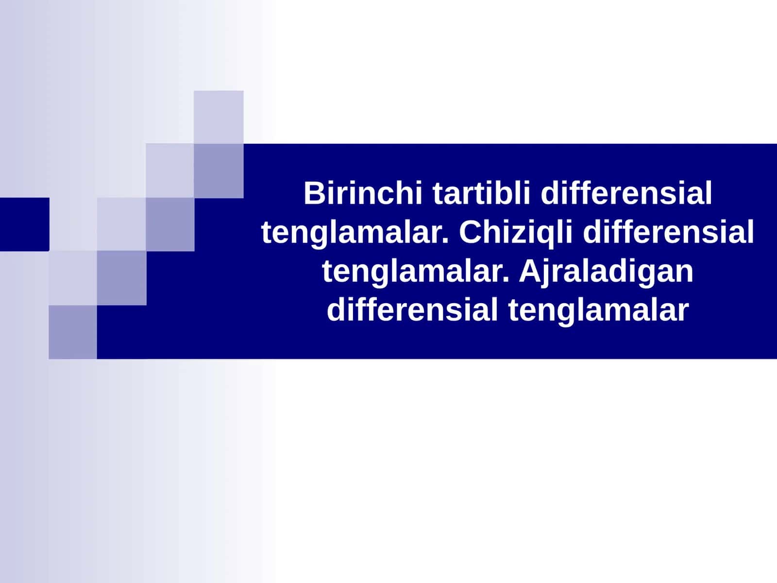 Birinchi tаrtibli diffеrеnsiаl tеnglаmаlаr