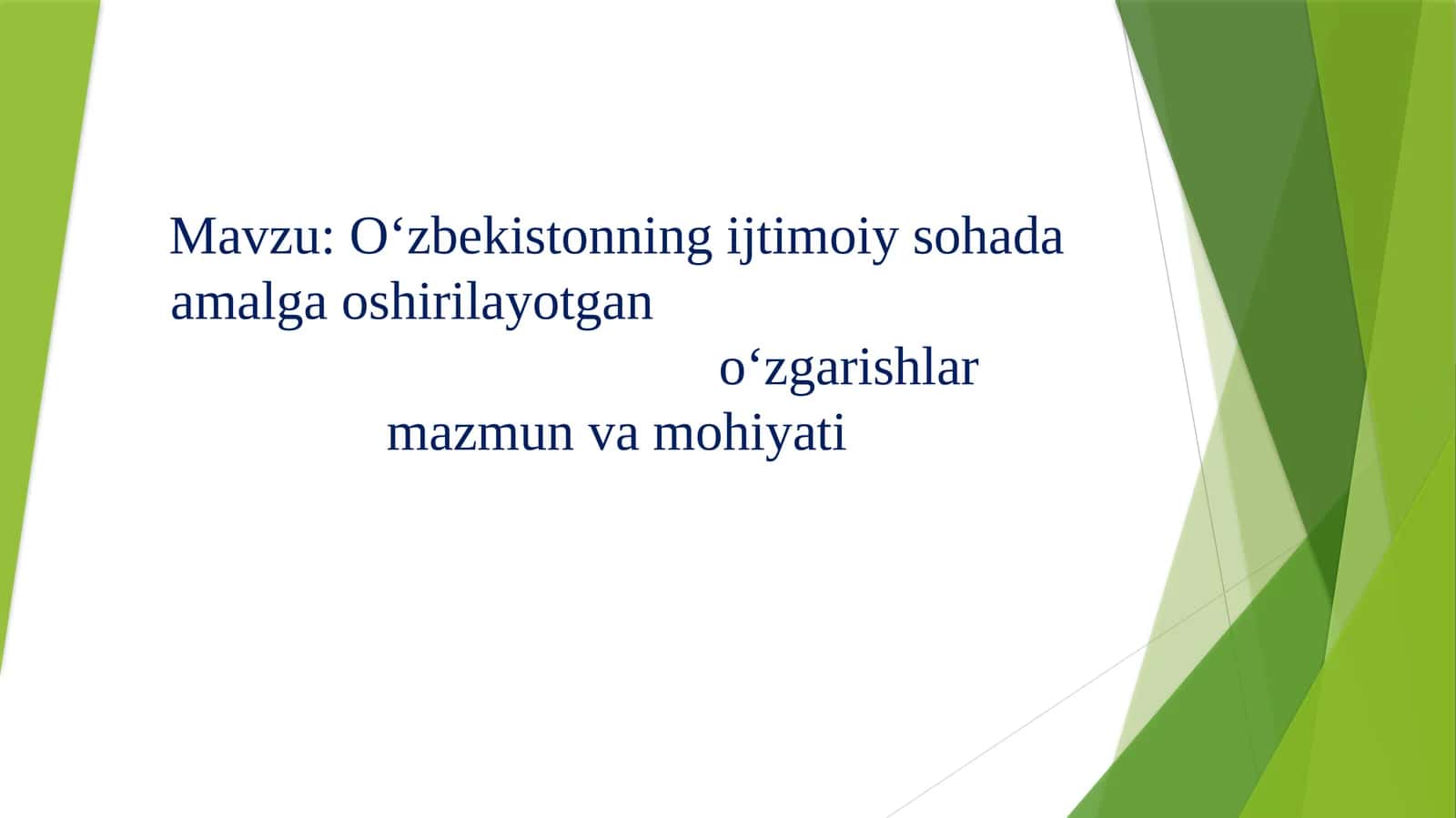 O‘zbekistonning ijtimoiy sohada amalga oshirilayotgan o‘zgarishlar mazmun va mohiyati
