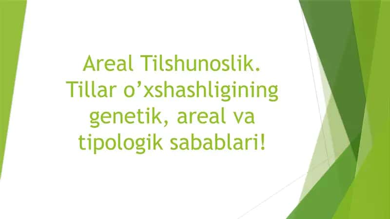 Areal Tilshunoslik. Tillar o’xshashligining genetik, areal va tipologik sabablari!