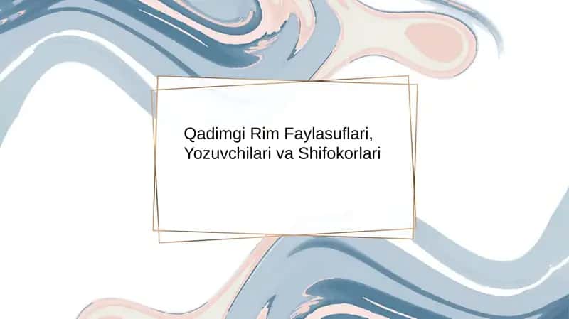 Qadimgi Rim Faylasuflari, Yozuvchilari va Shifokorlari