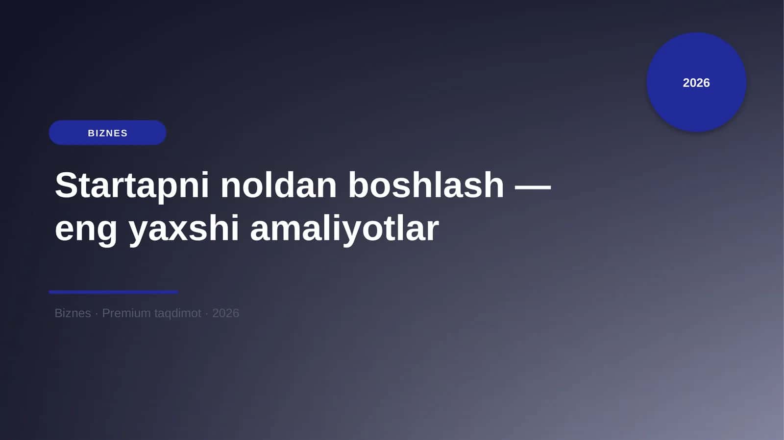 Startapni noldan boshlash — eng yaxshi amaliyotlar