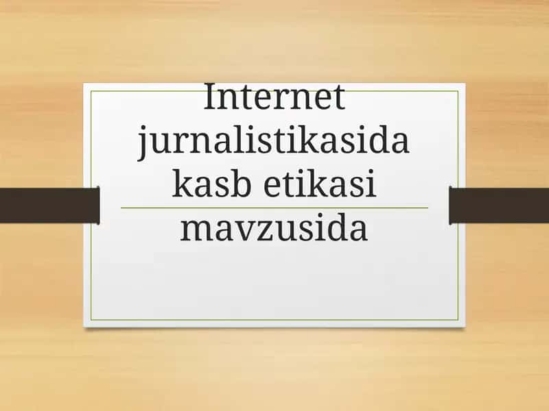 Internet jurnalistikasida kasbetika sima mavzusida