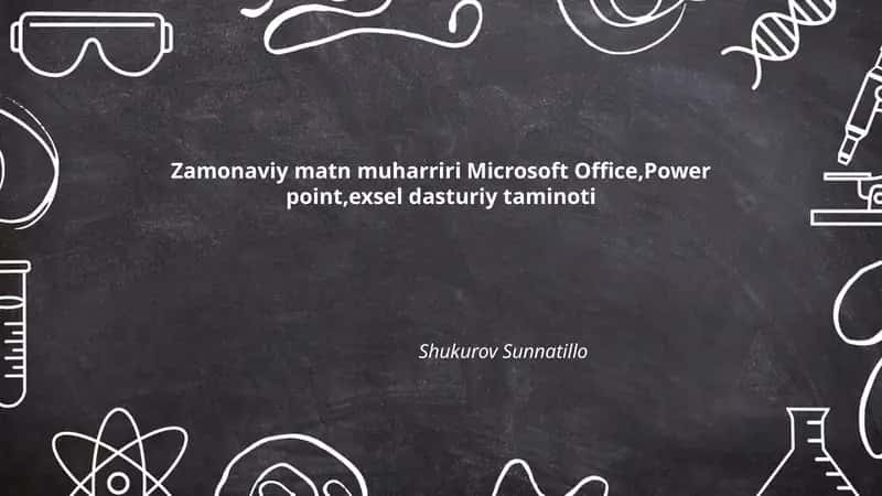 Zamonaviy matn muharriri Microsoft Office, Power point, exsel dasturiy taminoti