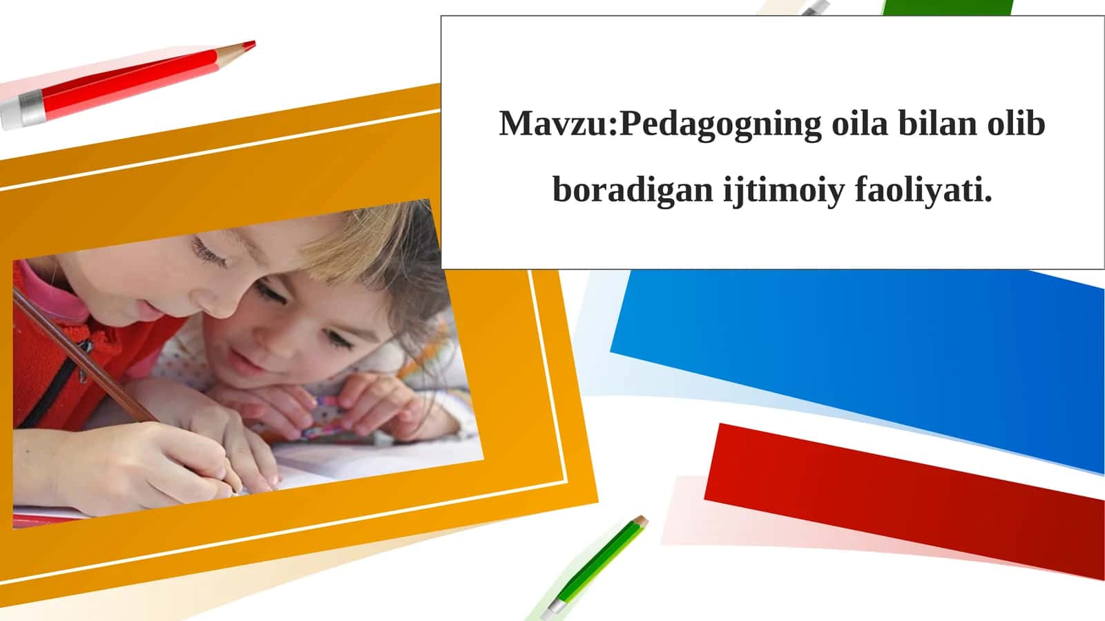 Pedagogning oila bilan olib boradigan ijtimoiy faoliyati