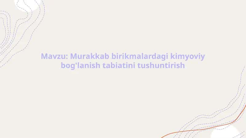 Murakkab birikmalarda kimyoviy bog'lanishlar
