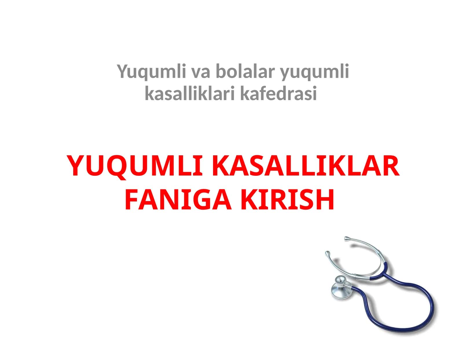 YUQUMLI KASALLIKLAR FANIGA KIRISH