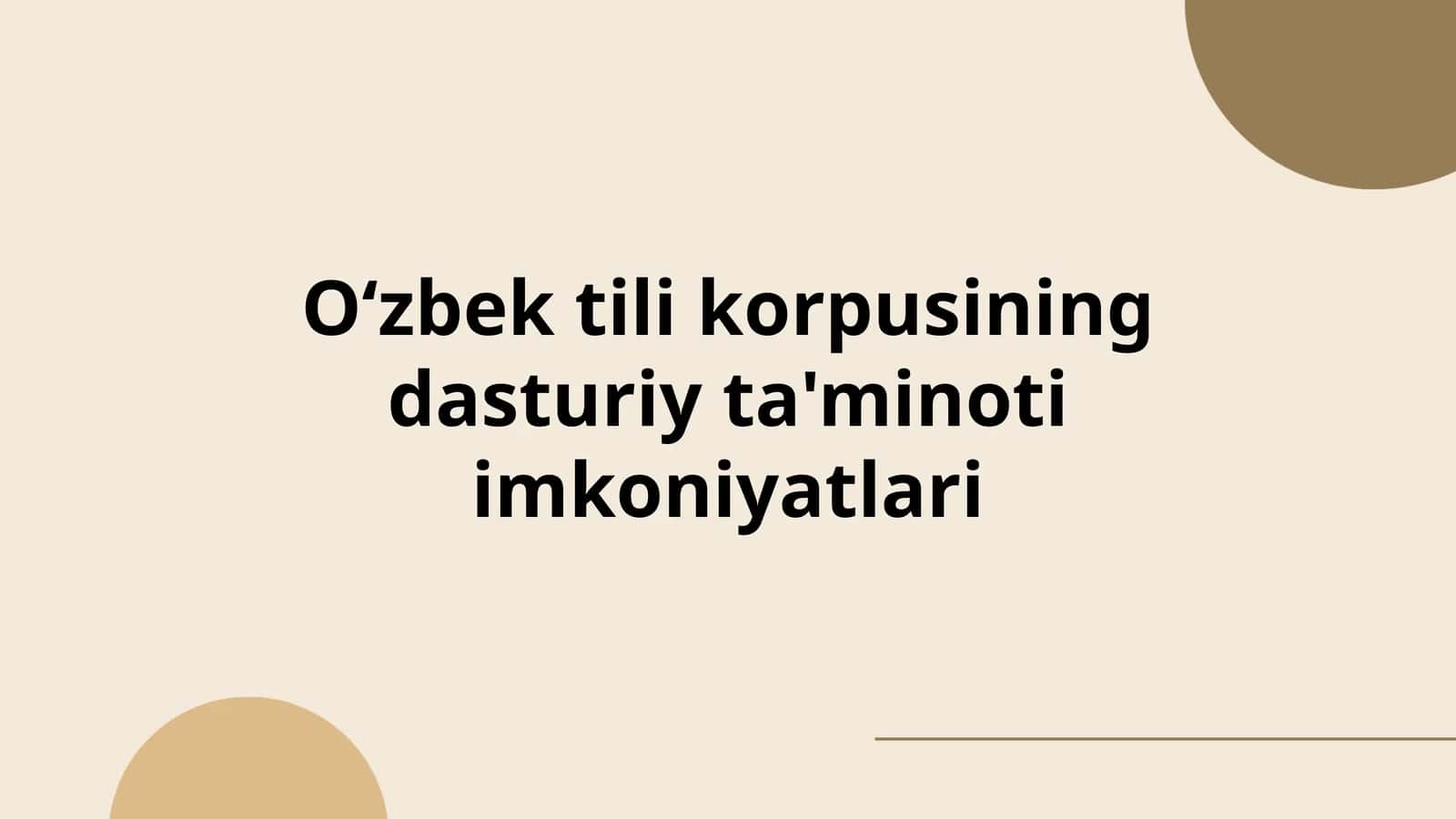 Oʻzbek tili korpusining dasturiy ta'minoti imkoniyatlari