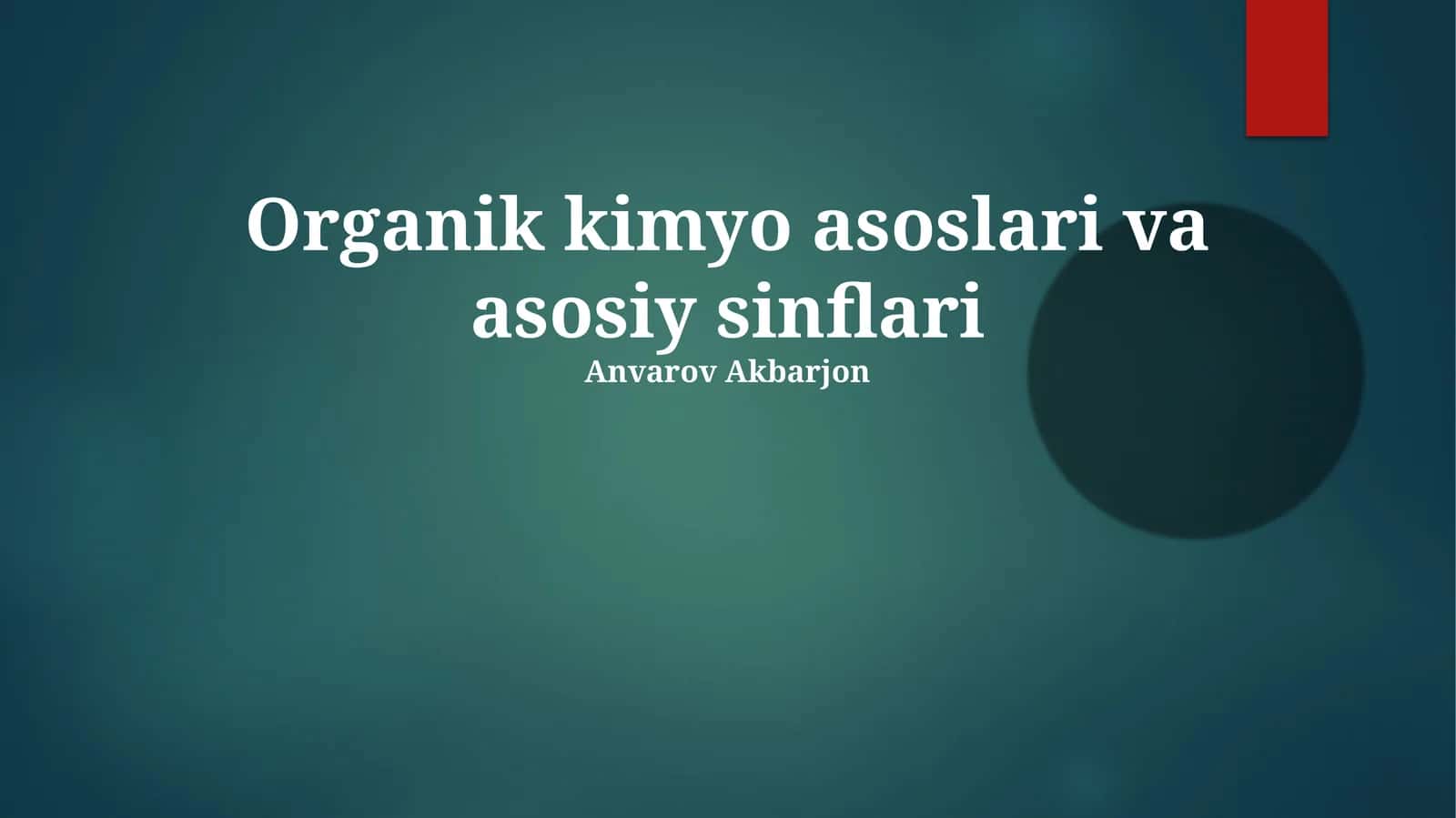Organik kimyo asoslari va asosiy sinflari