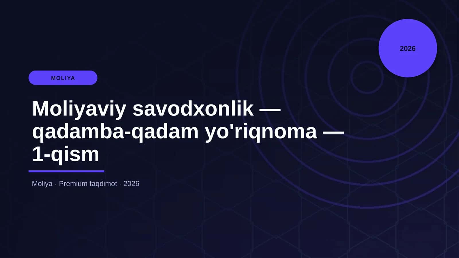 Moliyaviy savodxonlik — qadamba-qadam yo'riqnoma — 1-qism