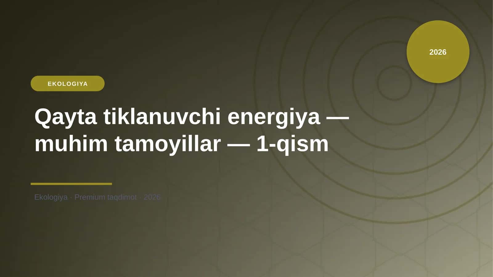 Qayta tiklanuvchi energiya — muhim tamoyillar — 1-qism