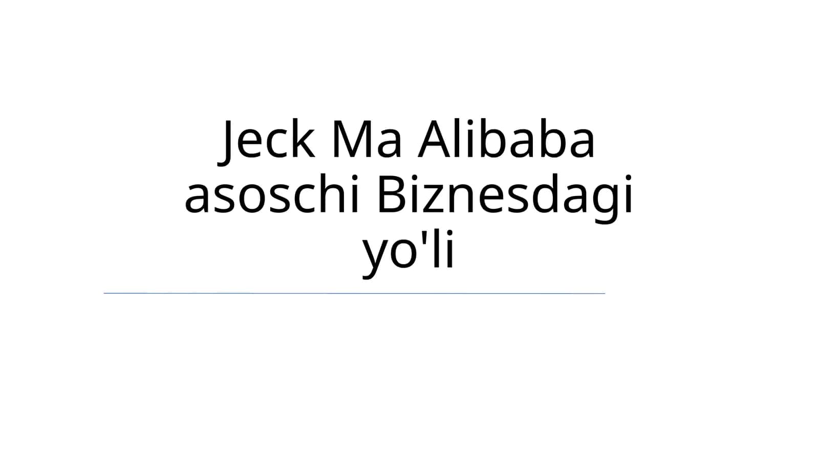 Jeck Ma Alibaba asoschi Biznesdagi yo'li