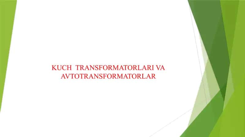 KUCH TRANSFORMATORLARI VA AVTOTRANSFORMATORLAR