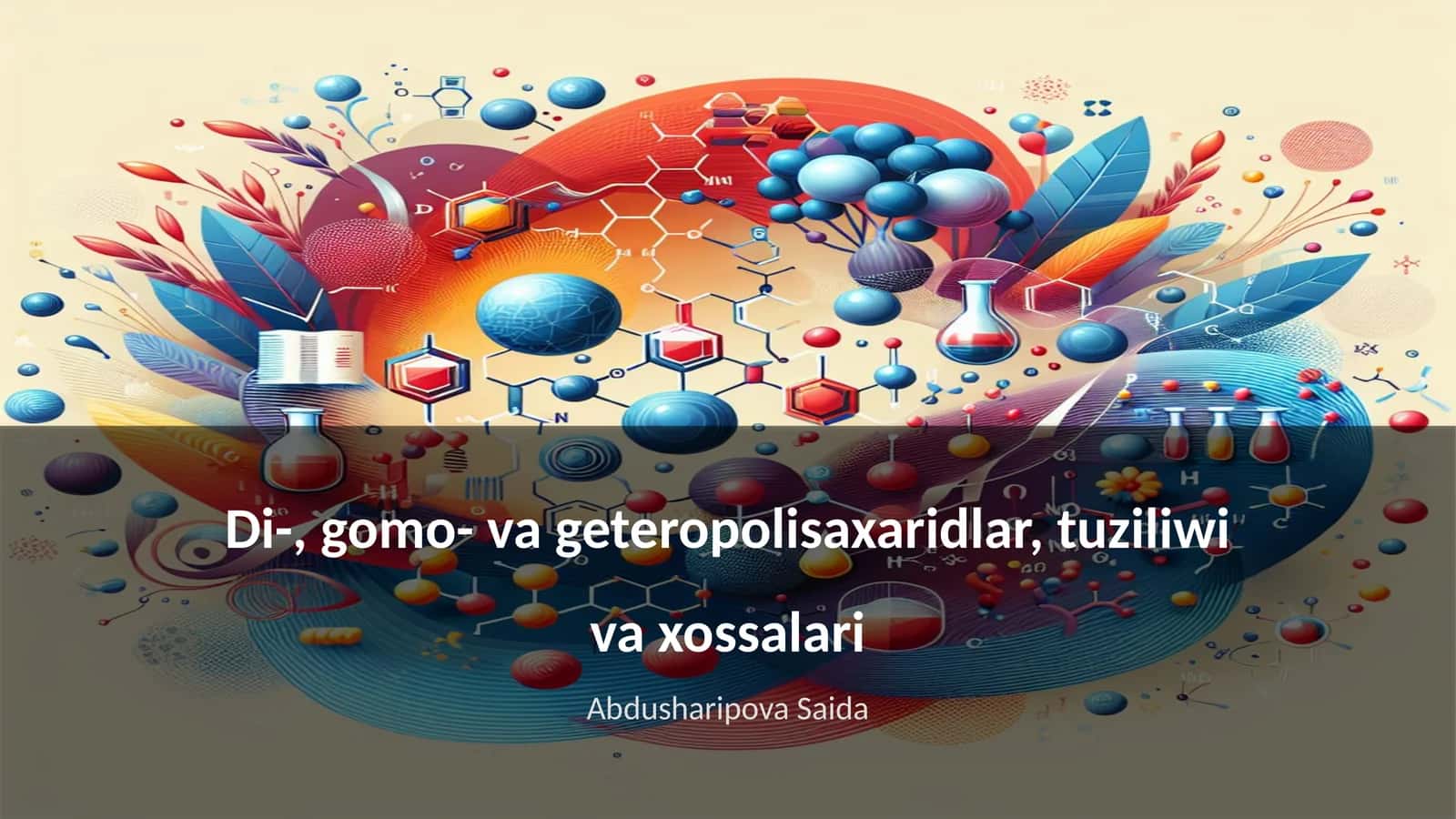 Di-, gomo- va geteropolisaxaridlar, tuziliwi va xossalari