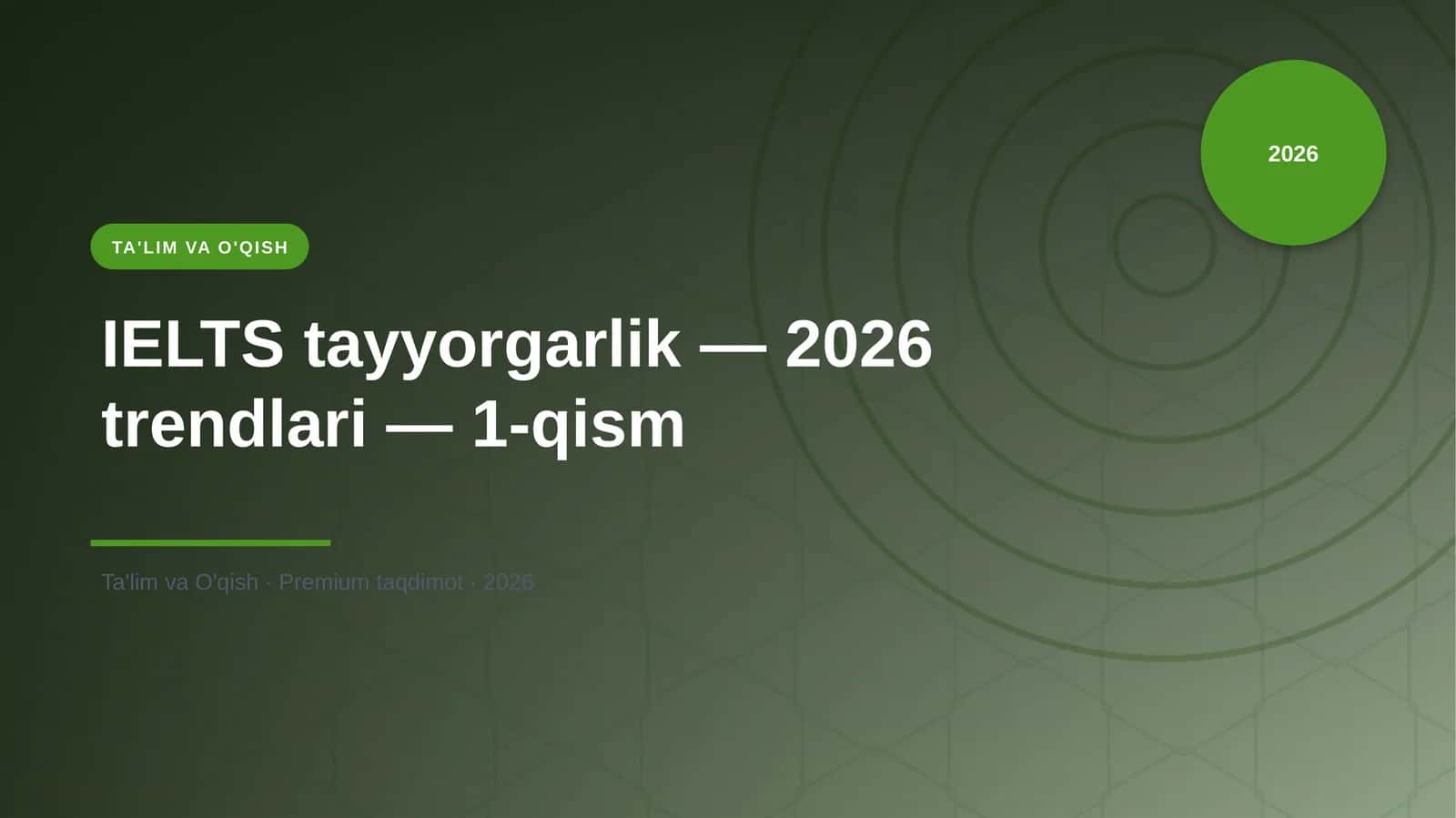 IELTS tayyorgarlik — 2026 trendlari — 1-qism