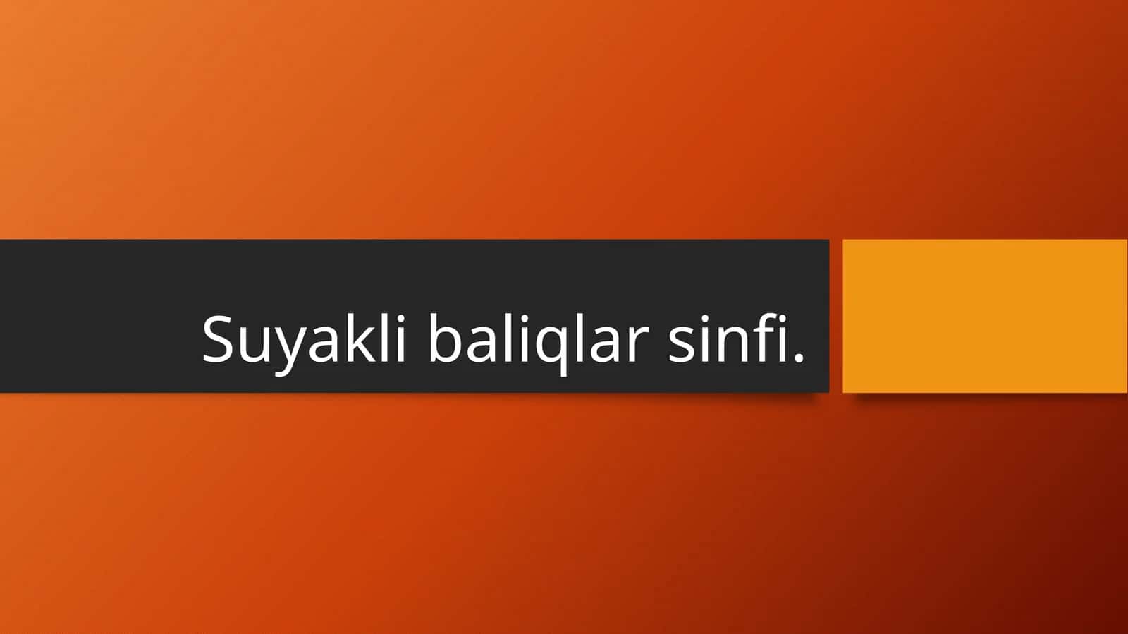 Suyakli baliqlar sinfi.