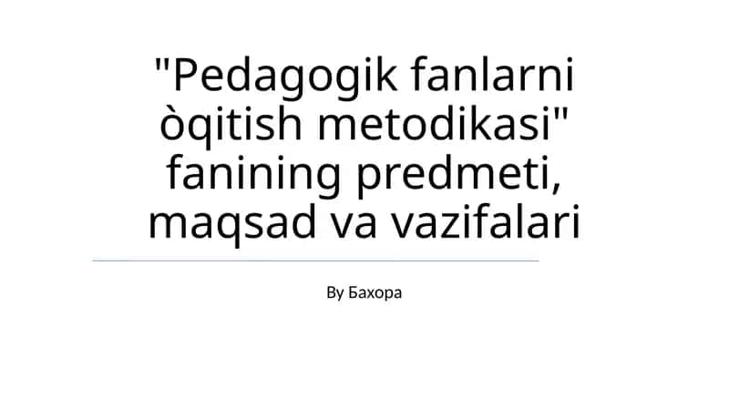 Pedagogik fanlarni òqitish metodikasi