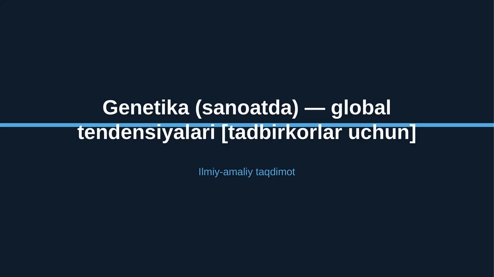 Genetika (sanoatda) — global tendensiyalari [tadbirkorlar uchun]