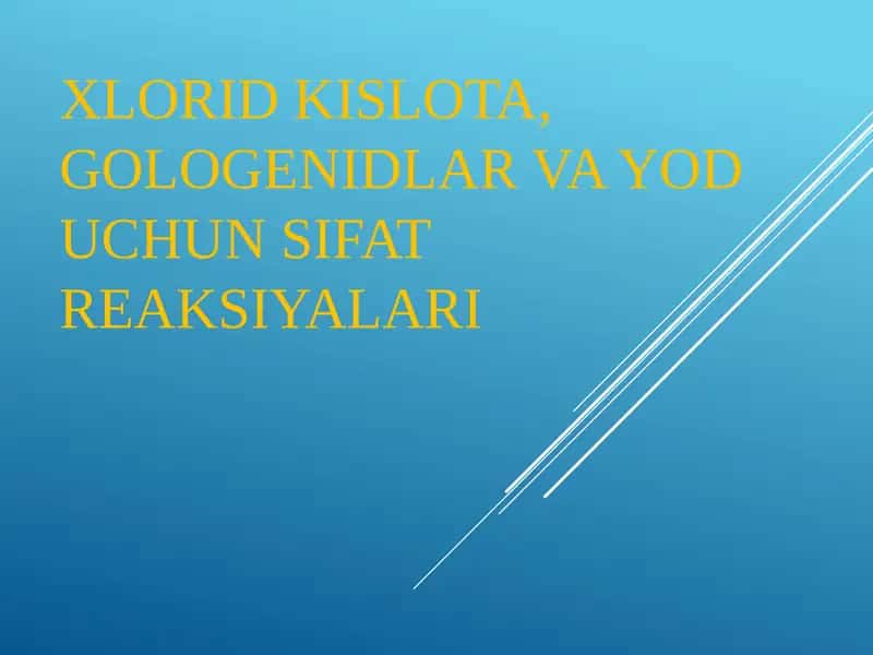Xlorid kislota va gologenidlar va yod uchun sifat reaksiyalarini o‘rganish