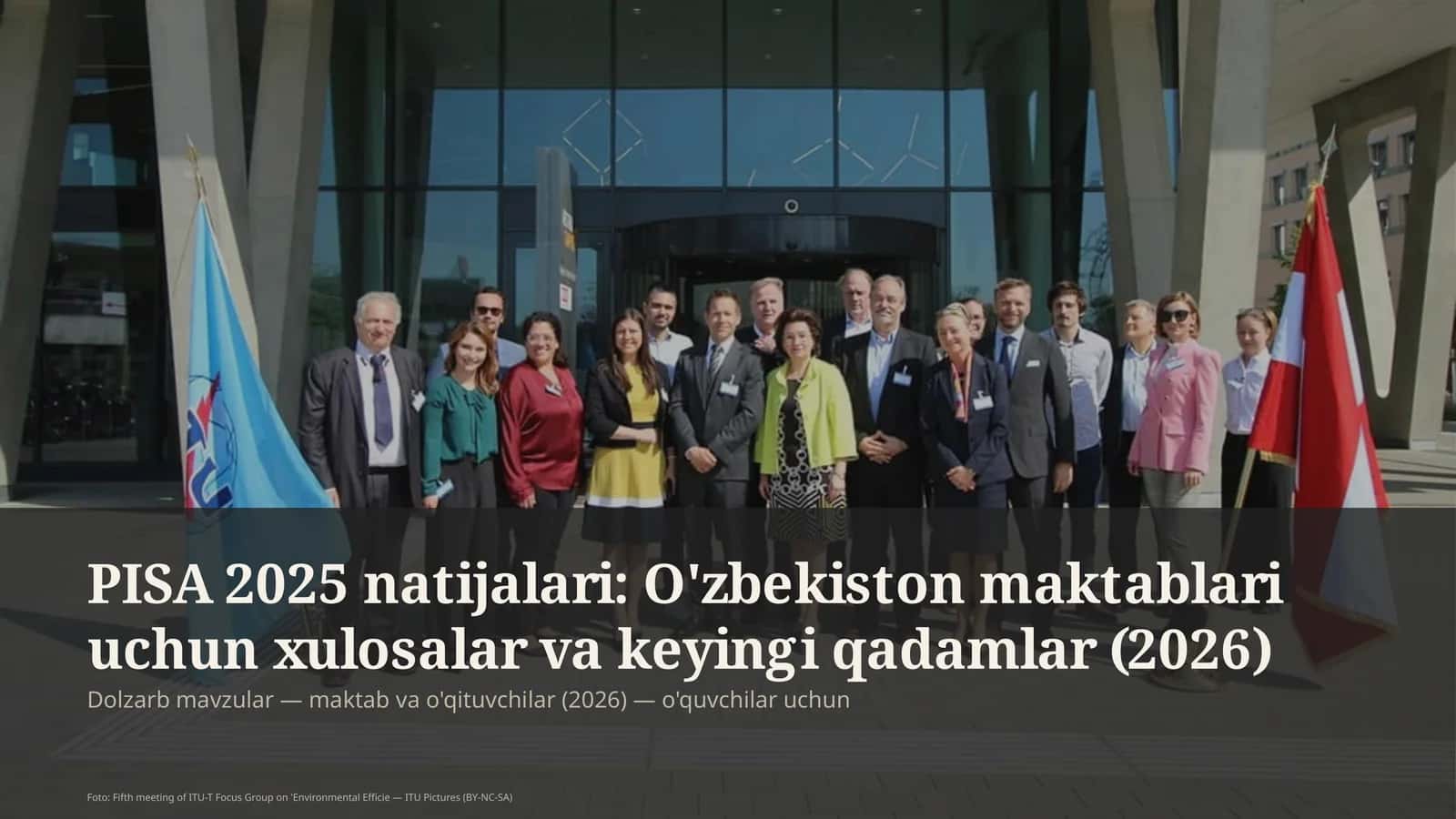 PISA 2025 natijalari: O'zbekiston maktablari uchun xulosalar va keyingi qadamlar (2026)