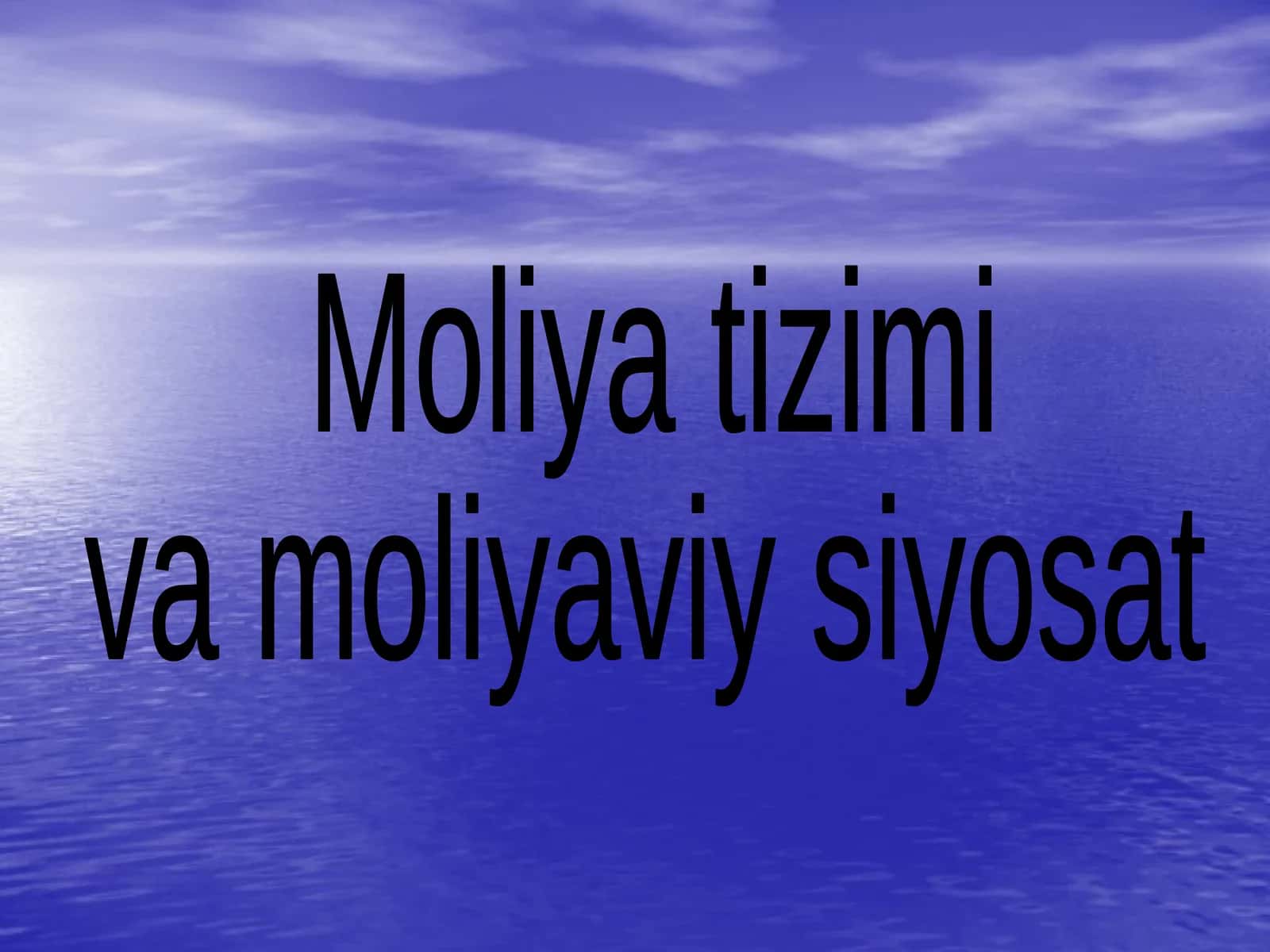 Moliya tizimi va moliyaviy siyosat