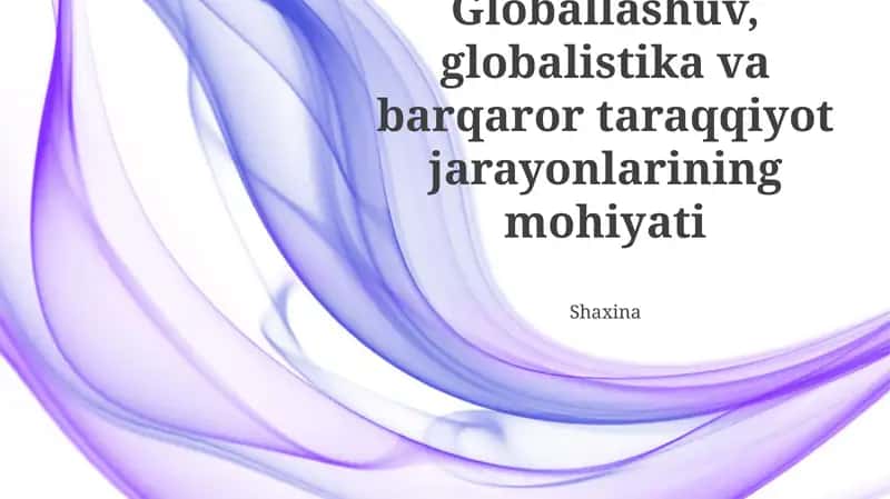 Globallashuv, Globalistika va Barqaror Rivojlanishning Mohiyati