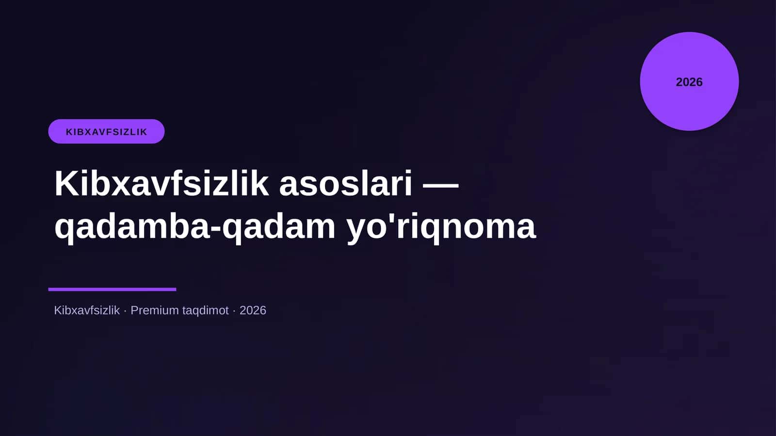 Kibxavfsizlik asoslari — qadamba-qadam yo'riqnoma