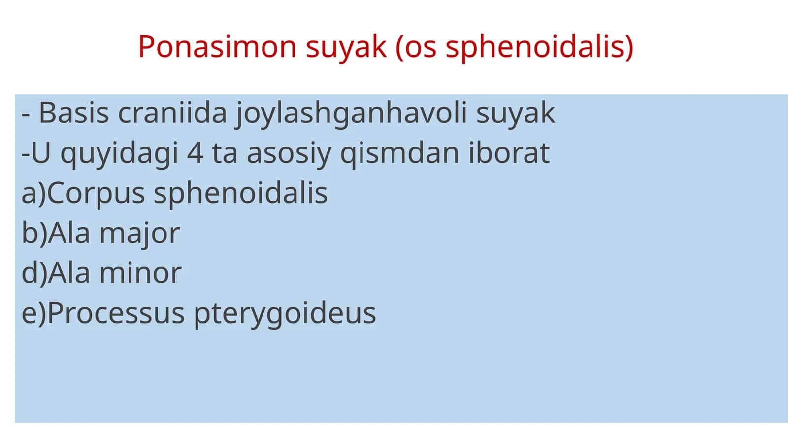 Ponasimon suyak (os sphenoidalis)