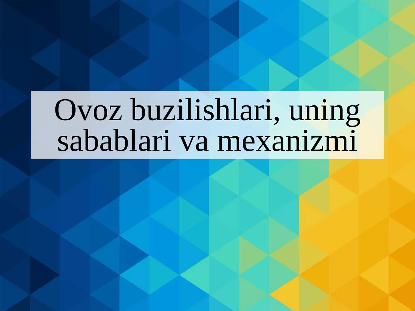 Ovoz buzilishlari, uning sabablari va mexanizmi