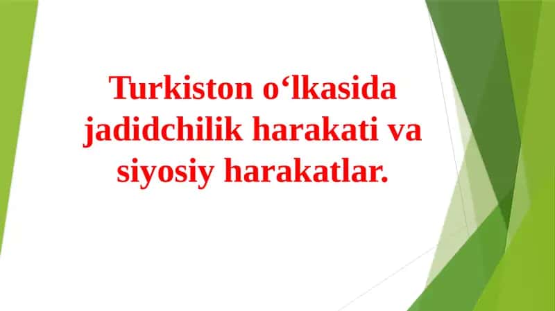 Turkiston oʻlkasida jadidchilik harakati va siyosiy harakatlar 1
