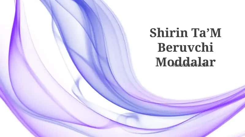 Shirin Ta'M Beruvchi Moddalar