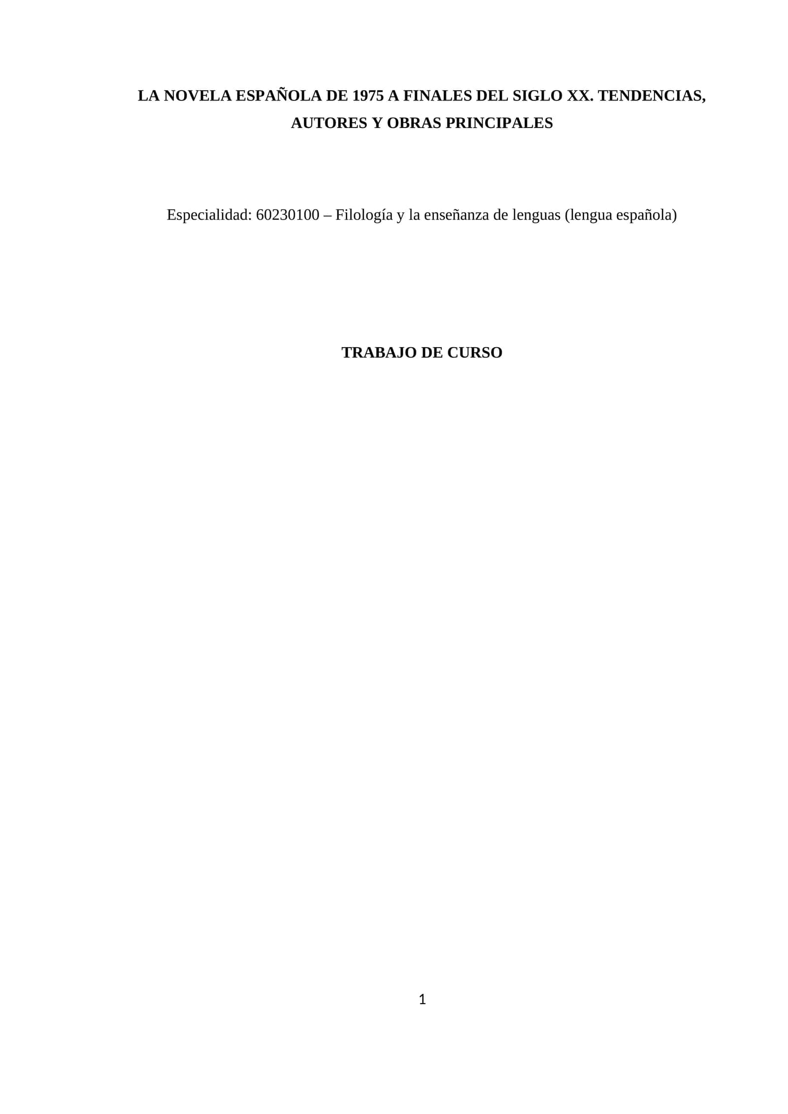 LA NOVELA ESPAÑOLA DE 1975 A FINALES DEL SIGLO XX. TENDENCIAS, AUTORES Y OBRAS PRINCIPALES