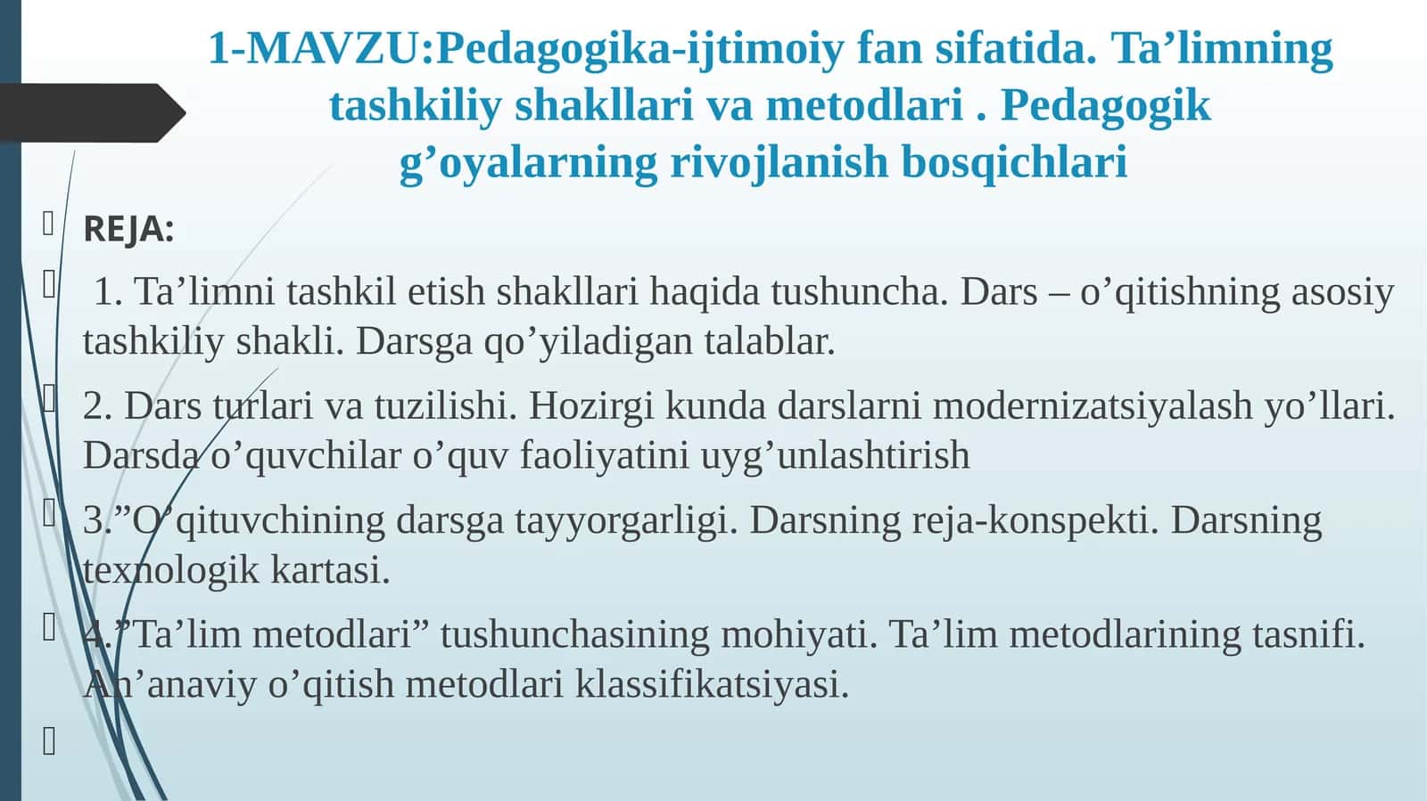 Pedagogika-ijtimoiy fan sifatida.Ta’limning tashkiliy shakllari va metodlari.Pedagogik g’oyalarning rivojlanish bosqichlari