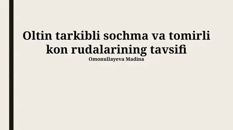 Oltin tarkibli sochma va tomirli kon rudalarining tavsifi