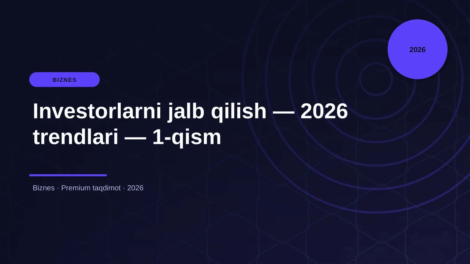 Investorlarni jalb qilish — 2026 trendlari — 1-qism