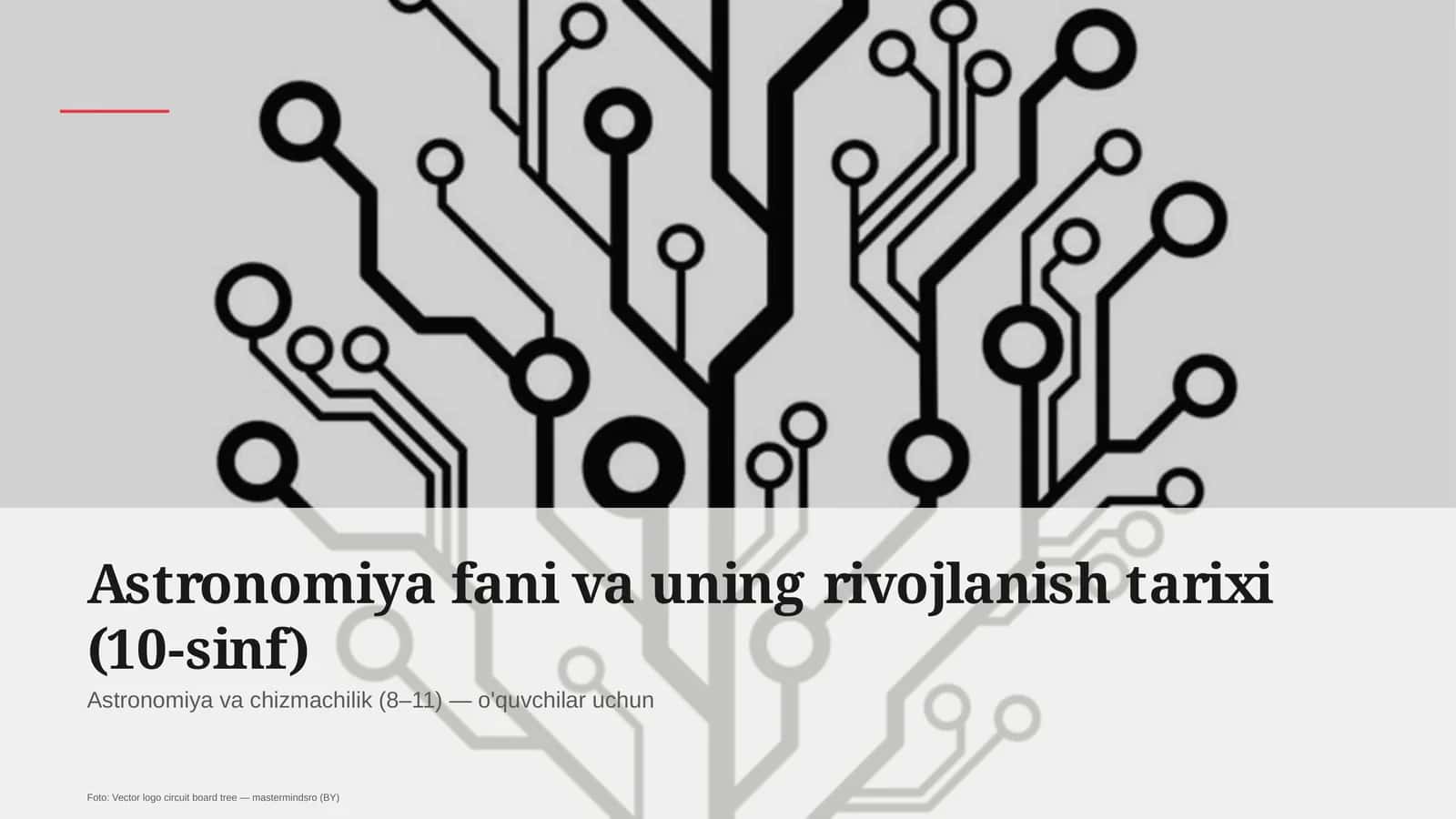 Astronomiya fani va uning rivojlanish tarixi (10-sinf)