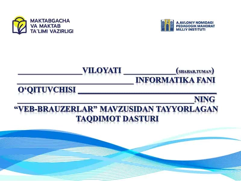 Veb-Brauzerlar mavzusidan tayyorlagan taqdimot dasturi