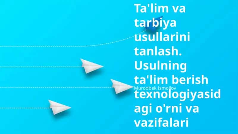 Ta'lim va tarbiya usullarini tanlash