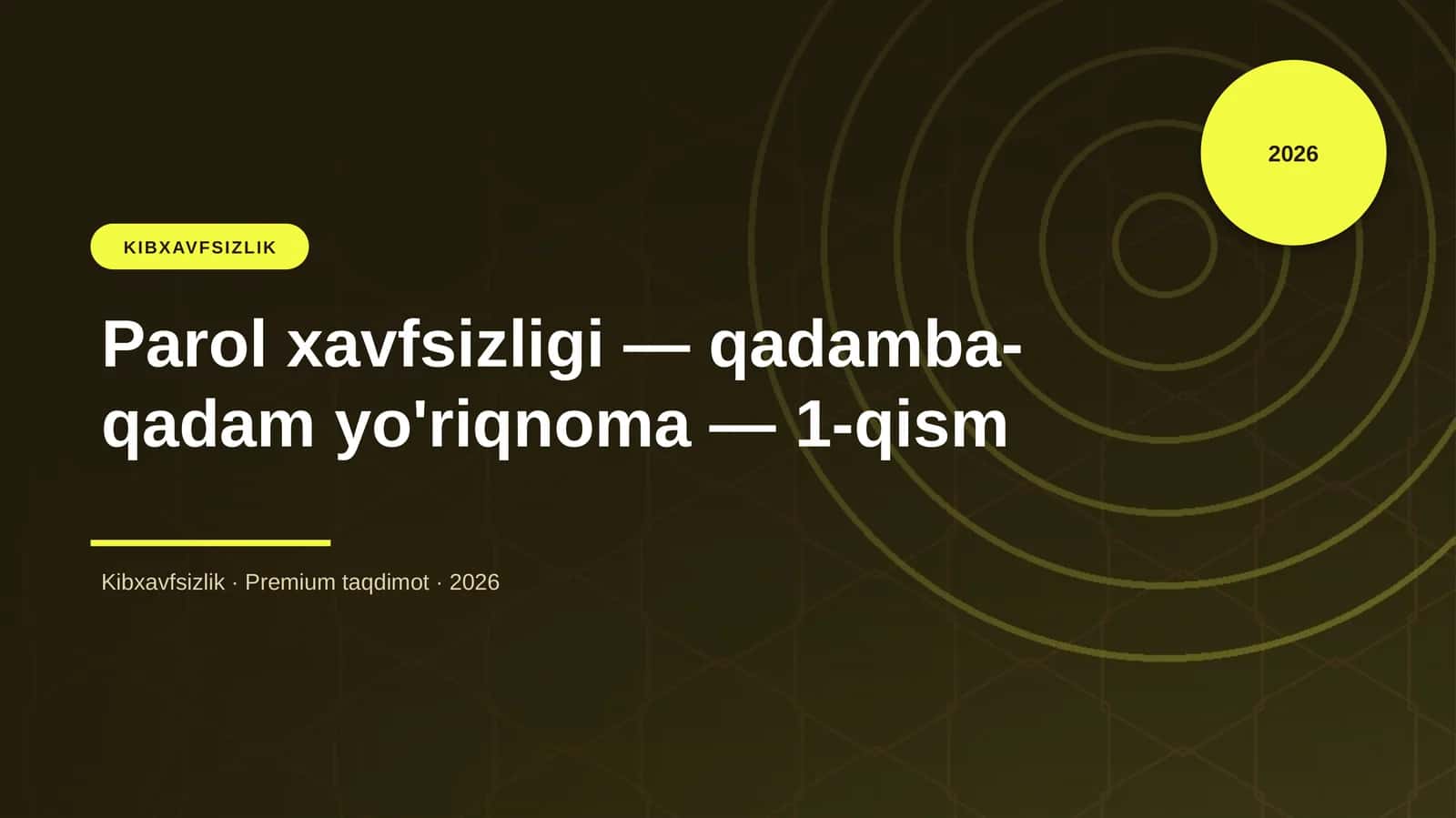 Parol xavfsizligi — qadamba-qadam yo'riqnoma — 1-qism