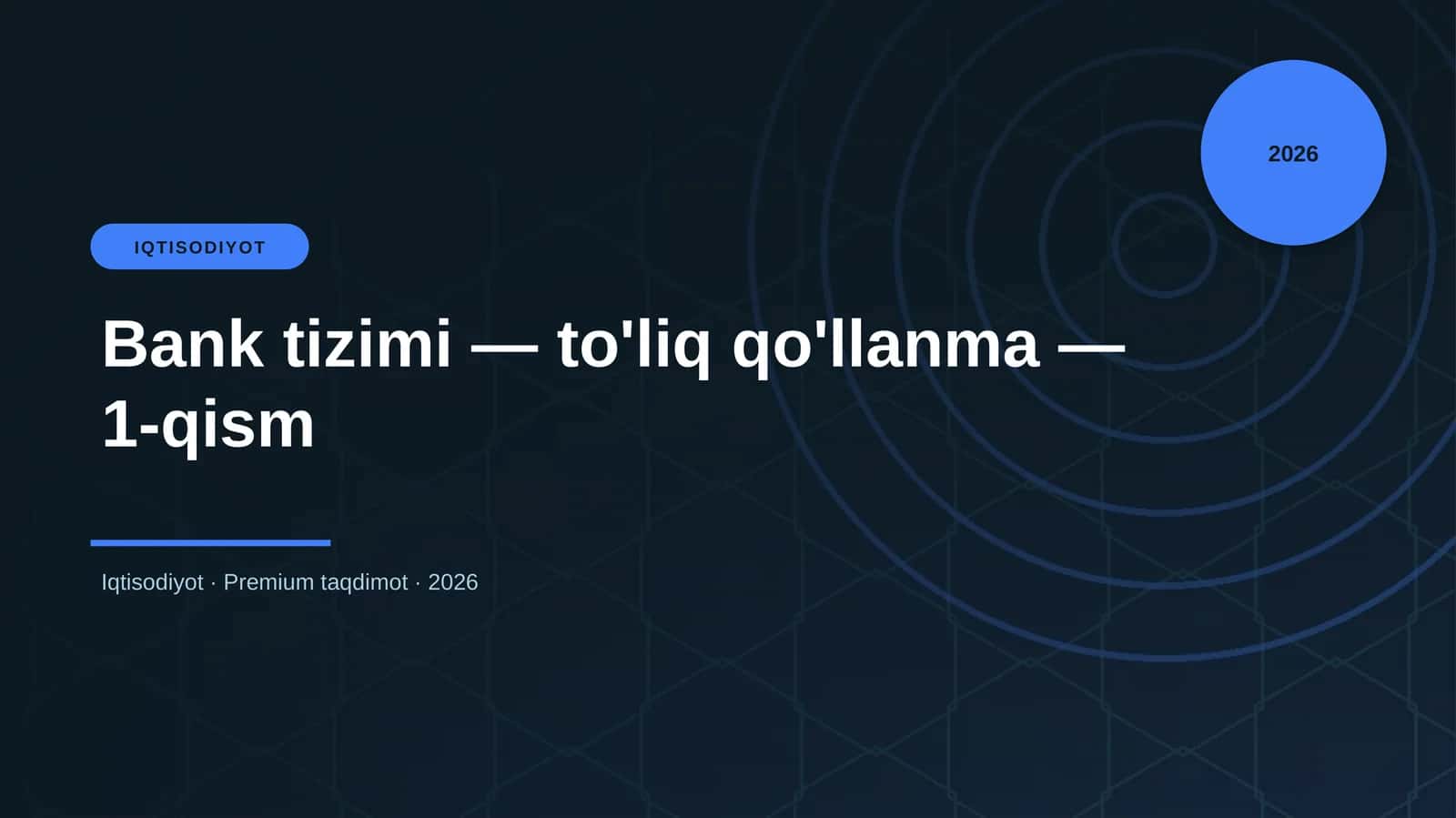 Bank tizimi — to'liq qo'llanma — 1-qism