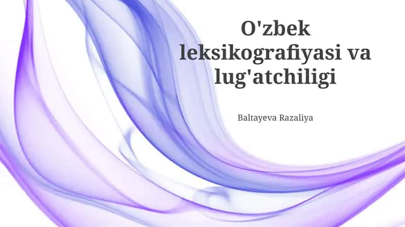 O'zbek leksikografiyasi va lug'atchiligi
