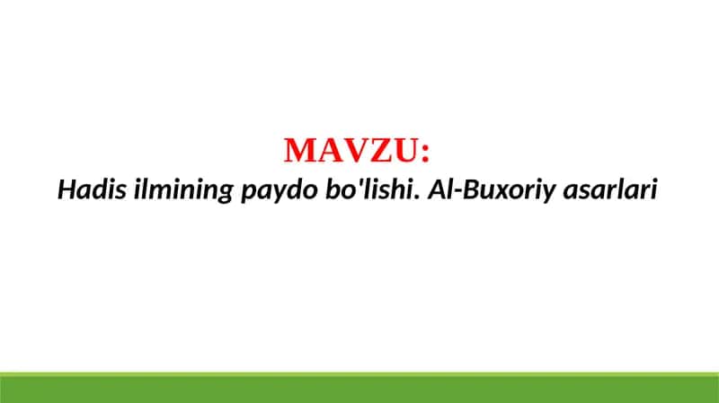 Hadis ilmining paydo bo'lishi. Al-Buxoriy asarlari (TAQDIMOT)