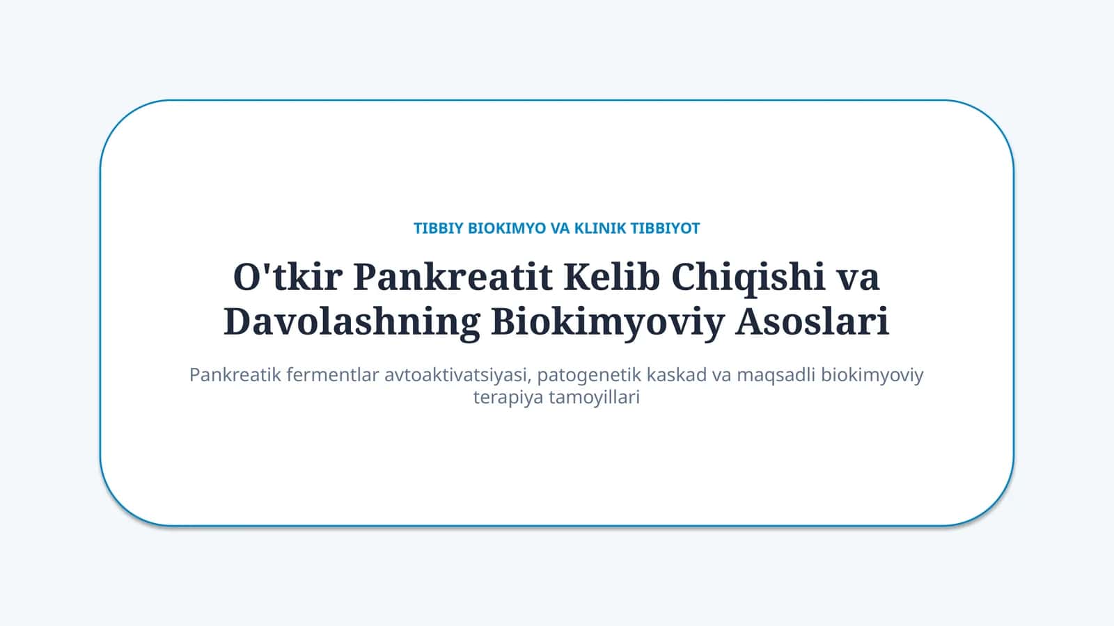 O‘tkir pankreatit: kelib chiqishi va davolashning biokimyoviy asoslari — 15 slayd
